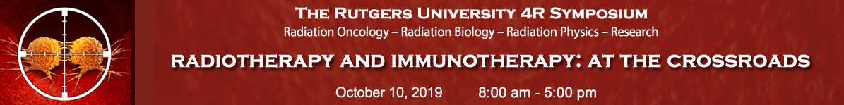 Rutgers University 4R Symposium: Radiotherapy and Immunotherapy:  At the Crossroads Banner